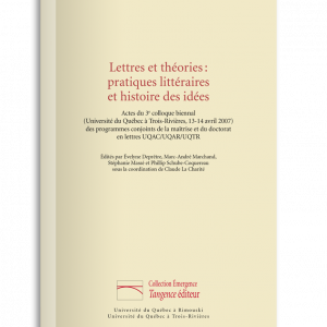 Lettres et théories : pratiques littéraires et histoire des idées